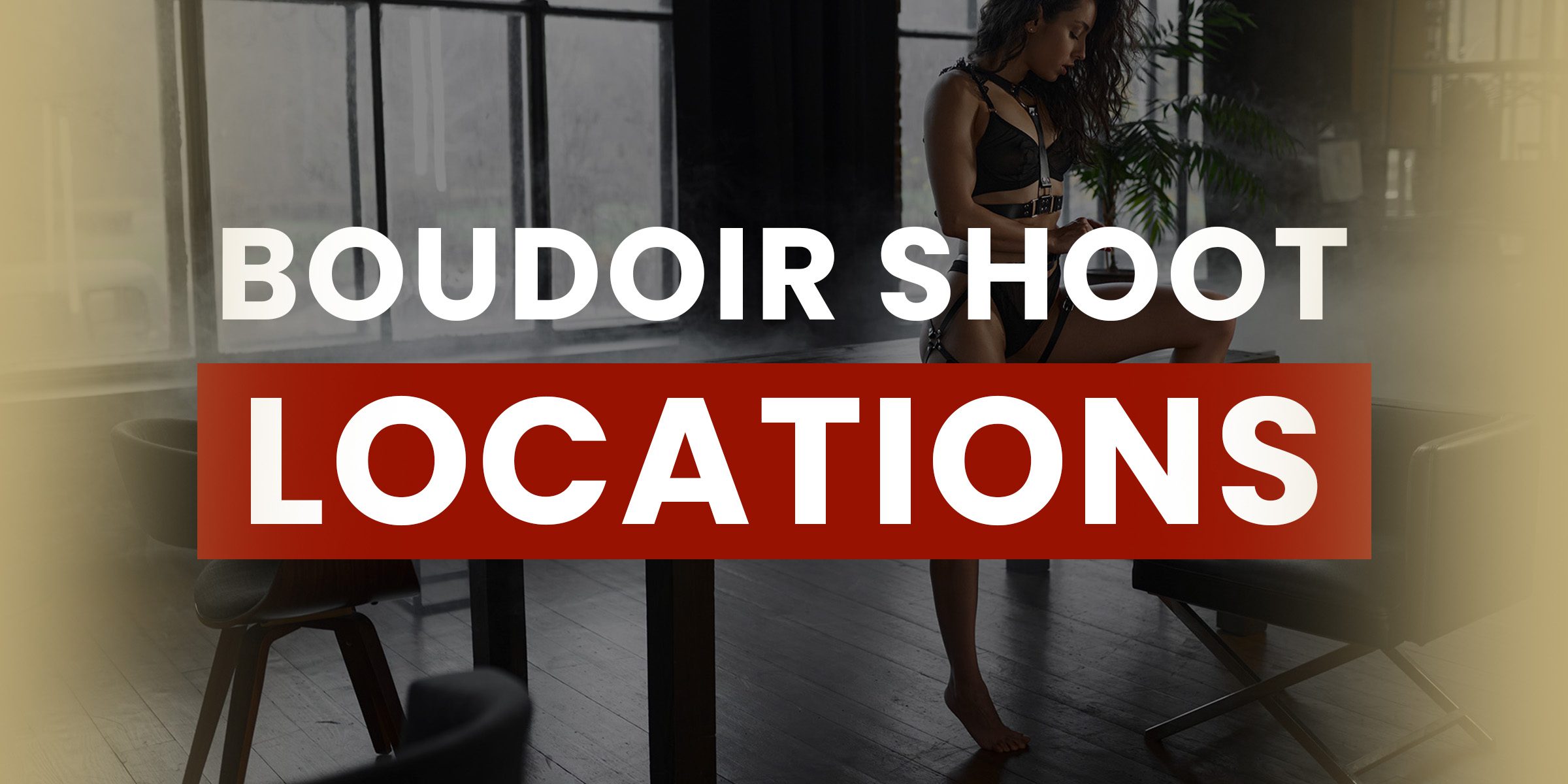 boudoir photoshoot location ideas, boudoir blog